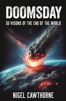 Doomsday : 50 Visions of the End of the World