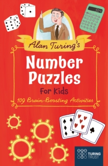 Alan Turing's Number Puzzles for Kids : 109 Brain-Boosting Activities