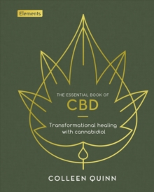 The Essential Book of CBD : Transformational Healing with Cannabidiol