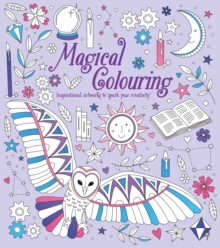 Magical Colouring : Inspirational Artworks to Spark Your Creativity