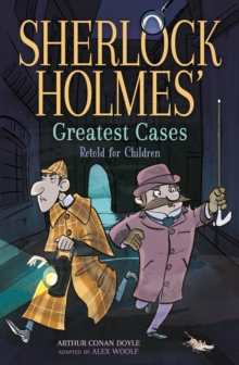 Sherlock Holmes' Greatest Cases : Retold for Children