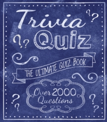 Trivia Quiz : The Ultimate Quiz Book - Over 2000 Questions