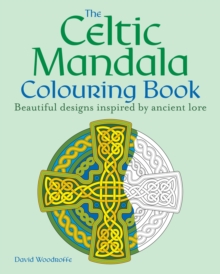 The Celtic Mandala Colouring Book : Beautiful designs inspired by ancient lore