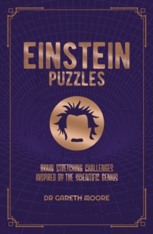 Einstein Puzzles : Brain Stretching Challenges Inspired by the Scientific Genius