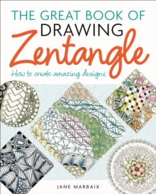 The Great Book of Drawing Zentangle : How to Create Amazing Designs