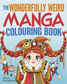 Arcturus Publishing Ltd The Wonderfully Weird Manga Colouring Book , Over 45 Images To Colour