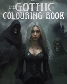 The Gothic Colouring Book : Over 45 Images