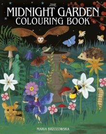 The Midnight Garden Colouring Book : Over 45 Enchanting Images