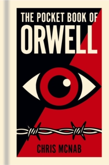 The Pocket Book of Orwell : A Concise Introduction to Orwells Writings and Ideas