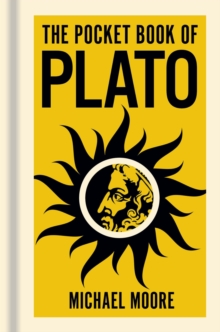 The Pocket Book of Plato : A Concise Introduction to Platos Writings and Ideas