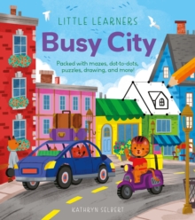Little Learners: Busy City : Packed with Mazes, Dot-to-Dots, Puzzles, Drawing, and More!