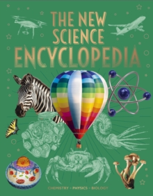 The New Science Encyclopedia : Chemistry  Physics  Biology