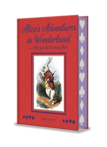 Alice's Adventures in Wonderland and Through the Looking Glass : With Illustrations by Sir John Tenniel