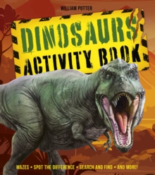 Dinosaurs Activity Book : Mazes, Spot the Difference, Search and Find, and More!
