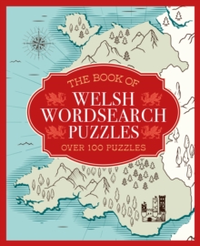 The Book of Welsh Wordsearch Puzzles : Over 100 Puzzles