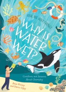 Why Is Water Wet? : Questions and Answers About Chemistry