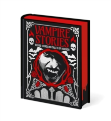 Vampire Stories : Blood-Curdling Tales of Horror
