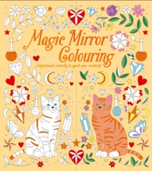 Magic Mirror Colouring : Inspirational Artworks to Spark Your Creativity