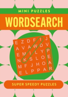 Mini Wordsearch : 132 Super Speedy Puzzles