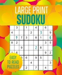 Large Print Sudoku : Over 250 Easy-to-Read Puzzles