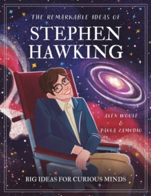 The Remarkable Ideas of Stephen Hawking : Big Ideas for Curious Minds