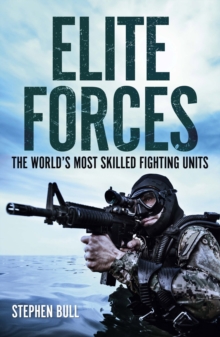 Elite Forces : The world's most skilled fighting units