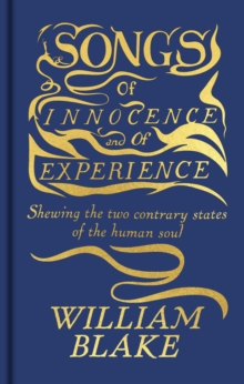 Songs of Innocence and of Experience : Featuring the Original Full-Colour Illuminated Manuscript