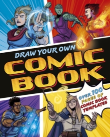 Draw Your Own Comic Book : Over 100 Pages of Comic Book Templates