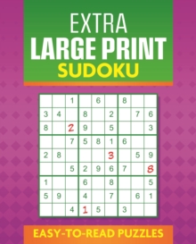 Extra Large Print Sudoku : Easy to Read Puzzles