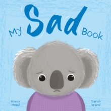 My Sad Book : A Picture Book on Understanding and Managing Emotions
