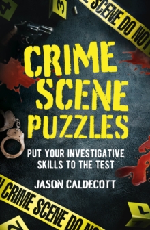 Crime Scene Puzzles : Put Your Investigative Skills to the Test