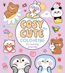 Cosy and Cute Colouring : Fun and Easy Artworks