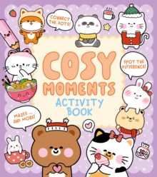 Cosy Moments Activity Book : Connect the Dots, Spot the Difference, Mazes ... and More!