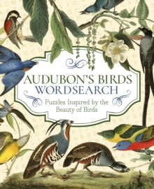 Audubon's Birds Wordsearch : Puzzles Inspired by the Beauty of Birds