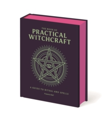 The Book of Practical Witchcraft : A Guide to Ritual and Spells