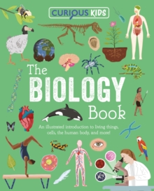 Curious Kids: The Biology Book : Discover the Wondrous Living World!