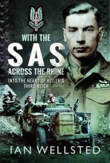With the SAS - Across the Rhine : Into the Heart of Hitler's Third Reich
