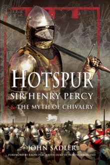 Hotspur : Sir Henry Percy & the Myth of Chivalry