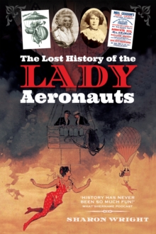 The Lost History of the Lady Aeronauts