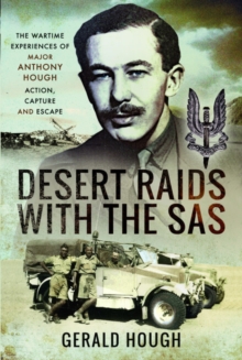 Desert Raids with the SAS : Memories of Action Capture and Escape