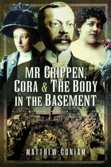 Mr Crippen, Cora and the Body in the Basement