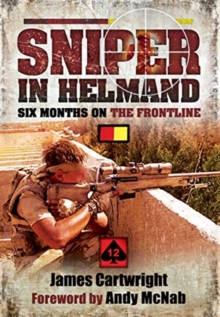 Sniper in Helmand : Six Months on the Frontline