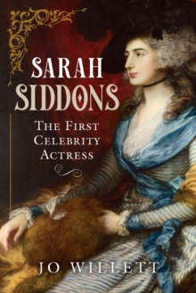 Sarah Siddons : The First Celebrity Actress