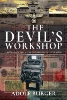 The Devil's Workshop : A Memoir of the Nazi Counterfeiting Operation