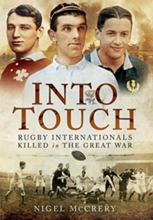 Into Touch : Rugby Internationals Killed in the Great War