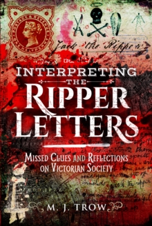 Interpreting the Ripper Letters : Missed Clues and Reflections on Victorian Society