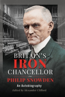 Britain's Iron Chancellor : An Autobiography