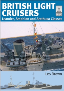 British Light Cruisers : Leander, Amphion and Arethusa Classes