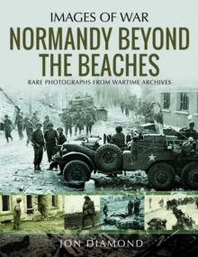 Pen & Sword Books Ltd Normandy Beyond The Beaches