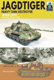 JagdTiger Heavy Tank Destroyer : German Army Western Front, 1945